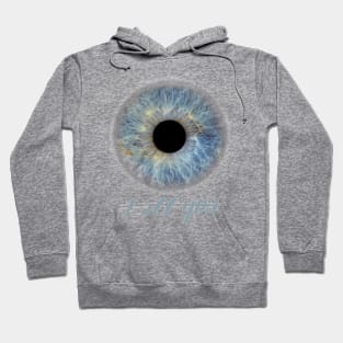 I SEE YOU ! Realistic Eye design Hoodie